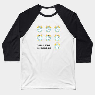 There is a time for everything cute alarm clock Baseball T-Shirt